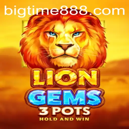 Discovering LionGems3pots: A Journey into the Exciting World of BigTime88